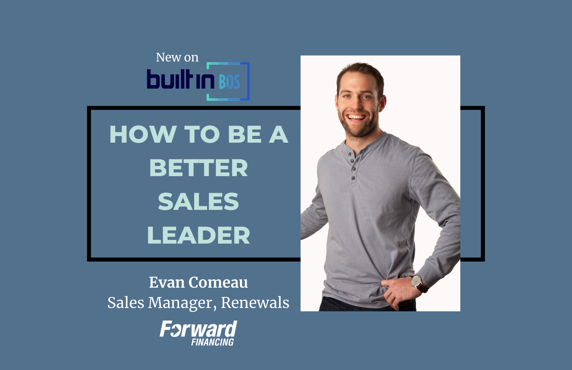 Sales Manager, Evan Comeau, Shares Tips on Being a Leader