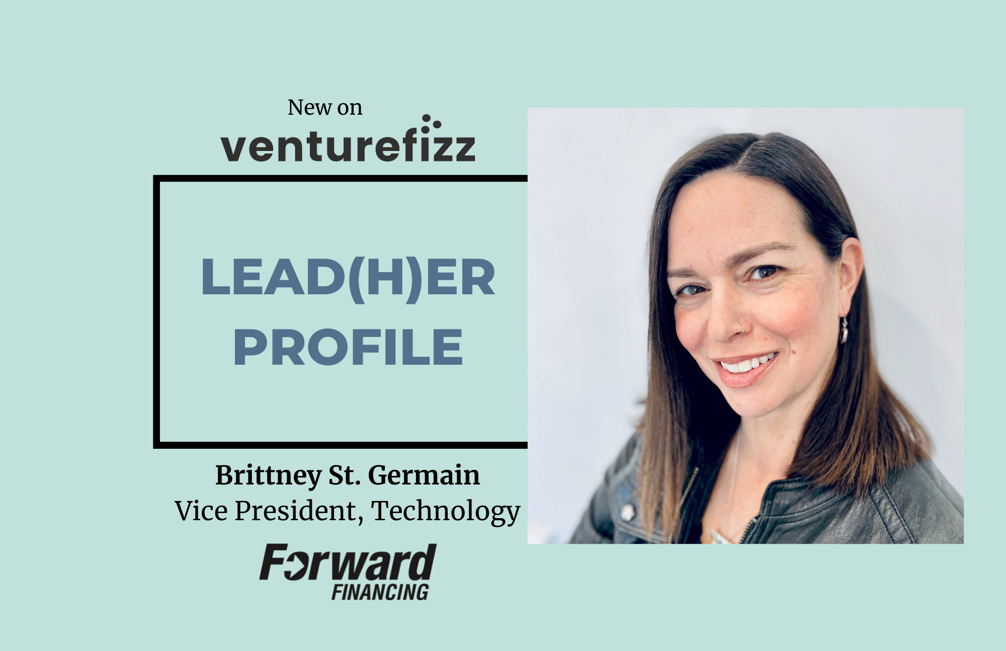 VP of Tech, Brittney St. Germain, Featured in VentureFizz Leadership Series